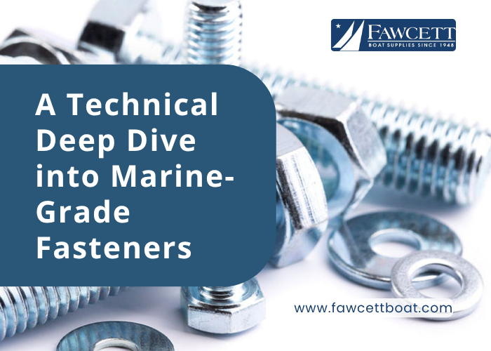 Why Fasteners Are Your Boat’s Structural Foundation