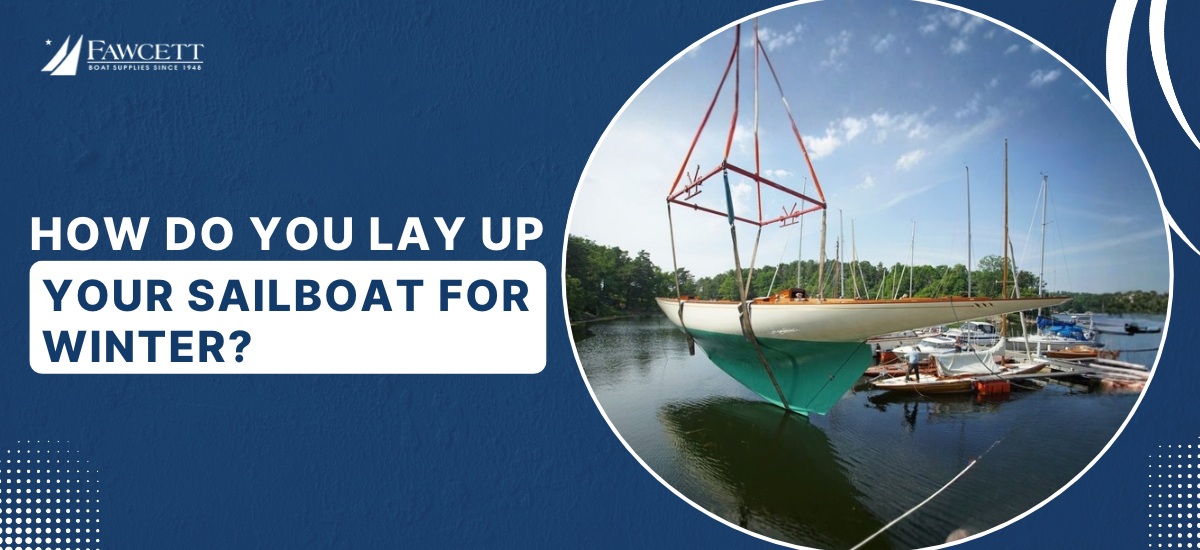 how do you lay up your sailboat for winter