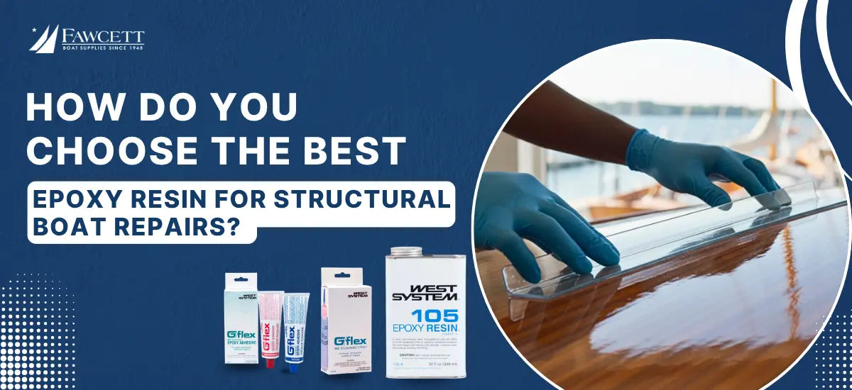 How do you choose the best epoxy resin for structural boat repairs 