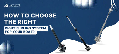 How to Choose the Right Furling System for Your Boat?