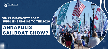 What Is Fawcett Boat Supplies Bringing to the 2026 Annapolis Sailboat Show