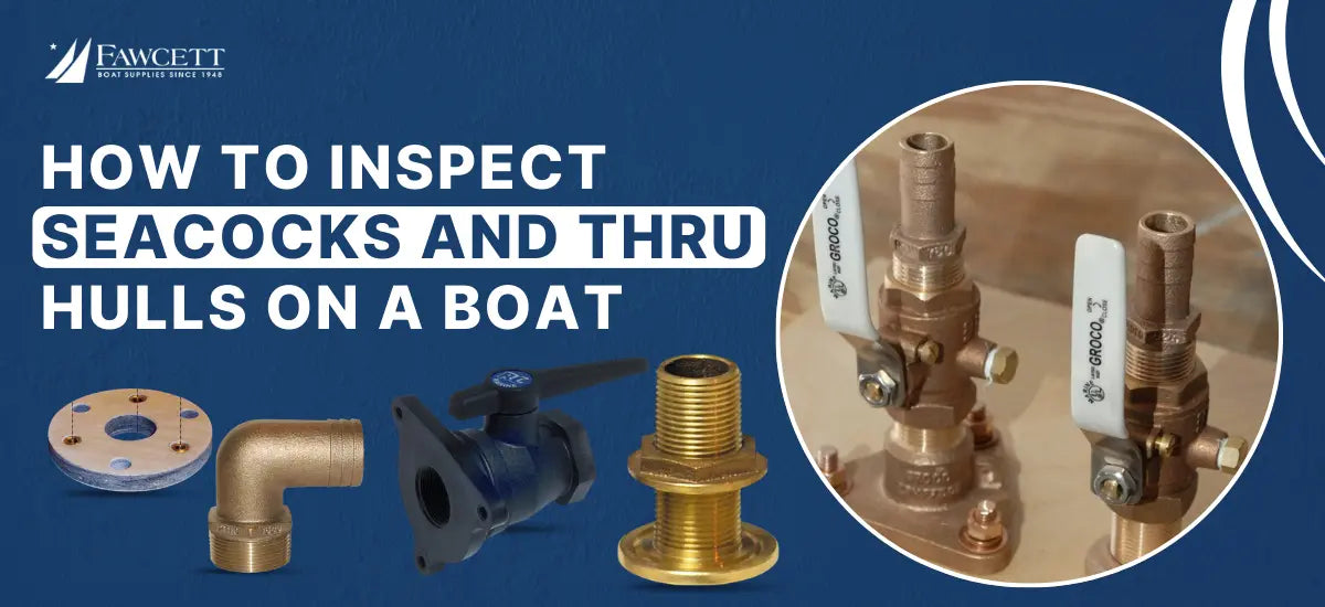 How to Inspect Seacocks and Thru Hulls on a Boat?